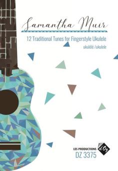 12 Traditional Tunes For Fingerstyle Ukulele 