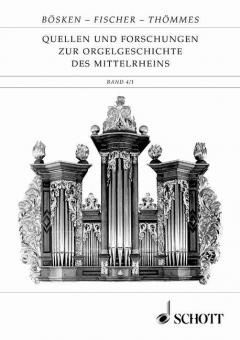 Quellen und Forschungen zur Orgelgeschichte des Mittelrheins 