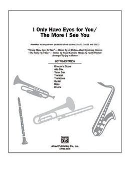 I Only Have Eyes For You / The More I See You 