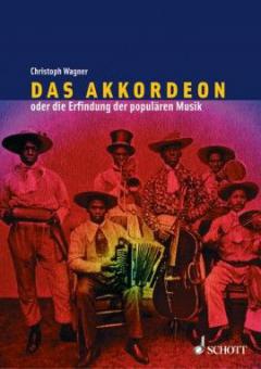 Das Akkordeon oder die Erfindung der populären Musik 
