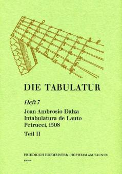 Die Tabulatur, Heft 7: Intabulatura de Lauto Petrucci, 1508, Teil II 