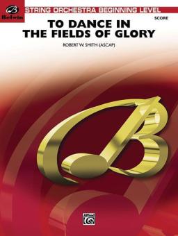 To Dance in the Fields of Glory 