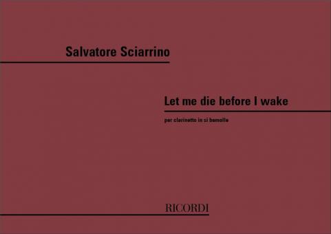 Let Me Die Before I Wake For Clarinet Solo 