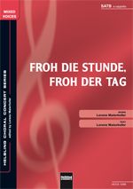 Froh die Stunde, froh der Tag 