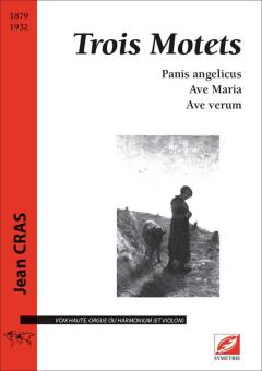 3 Motets - Panis angelicus, Ave Maria, Ave verum 