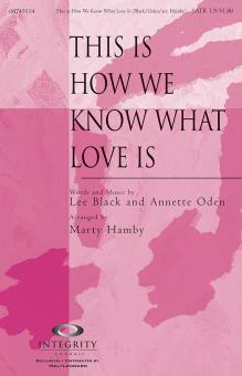 This Is How We Know What Love Is 