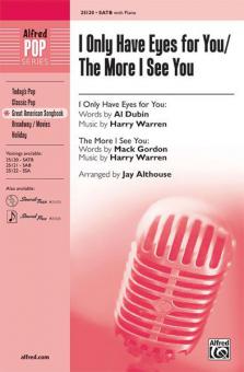 I Only Have Eyes For You / The More I See You 