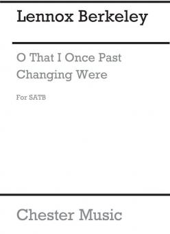 O That I Once Past Changing Were 