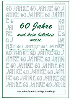 Sechzig Jahre und kein bisschen weise 