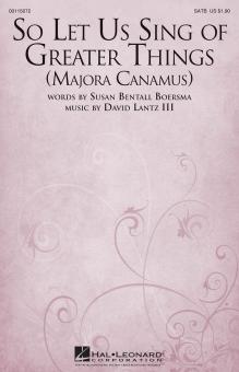 So Let Us Sing Of Greater Things (Majora Canamus) Download