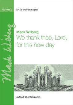 We thank thee, Lord, for this new day Standard