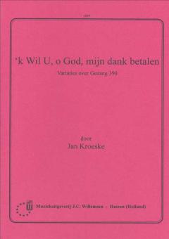 'K Wil U O God Mijn Dank Betalen 