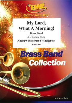 My Lord, What A Morning! Download