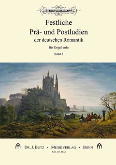 Préludes et postludes festifs du romantisme allemand 3 