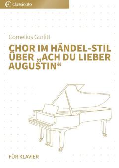 Chor im Händel-Stil über "Ach du lieber Augustin" 