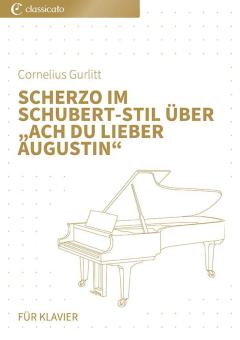 Scherzo im Schubert-Stil über "Ach du lieber Augustin" 