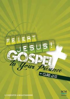 Feiert Jesus - Gospel in your Presence 