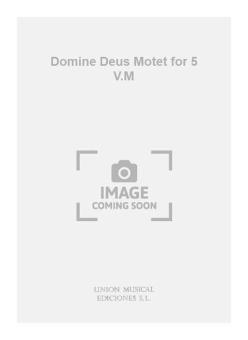 Domine Deus Motet For 5 V.M 