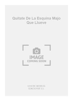 Quitate de La Esquina Majo Que Llueve 