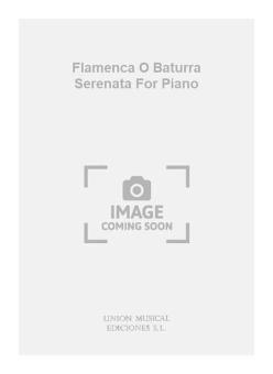 Flamenca O Baturra Serenata for Piano 