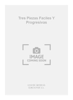 Tres Piezas Faciles Y Progresivas For Guitar 