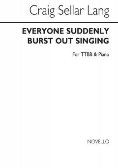 Everyone Suddenly Burst Out Singing 