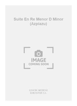 Suite En Re Menor D Minor (Azpiazu) For Guitar 