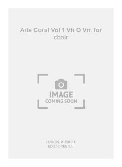 Arte Coral Vol. 1 Vh O Vm For Choir 
