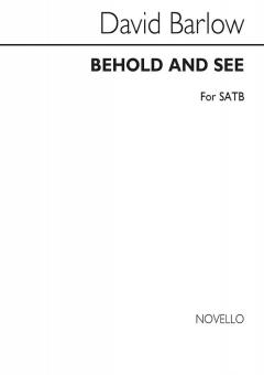 Behold, And See For SATB Chorus 