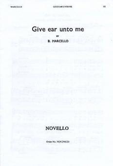Give Ear Unto Me 