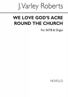 We Love God's Acre Around The Church 