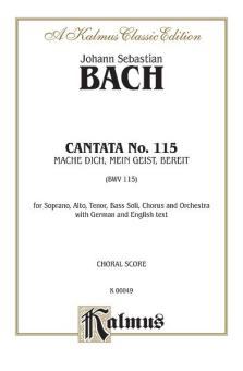 Cantata No. 115 - Mache dich, mein Geist, bereit 