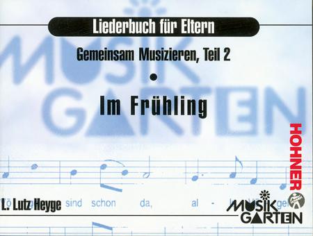Musikgarten - Der musikalische Jahreskreis Phase 2 'Im Frühling' 