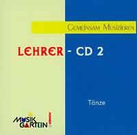 Musikgarten - Wir machen Musik - Lehrer-CD 2: Tänze 