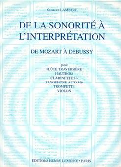 De la sonorité à l'interprétation Vol. 2 de Mozart à Debussy 