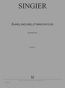 Elans, saccades, et biais du flux 