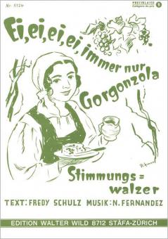 Ei, ei, ei, immer nur Gorgonzola 