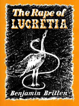 The Rape Of Lucretia Op. 37 