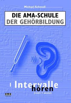 Die AMA-Schule der Gehörbildung 1 