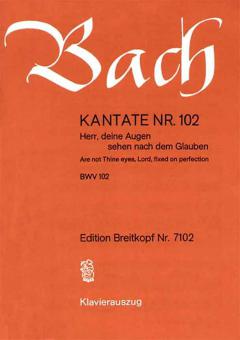 Are Not Thine Eyes, Lord, Fixed On Perfection BWV 102 