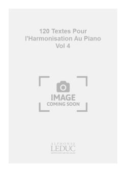 120 Textes pour l'Harmonisation au Piano Vol. 4 