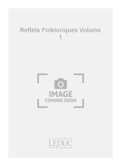 Reflets Folkloriques Vol. 1 