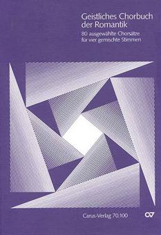 Geistliches Chorbuch der Romantik 