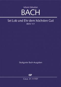 Sei Lob und Ehr dem höchsten Gut - Kantate BWV 117 