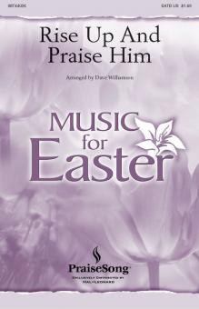 Rise Up And Praise Him 