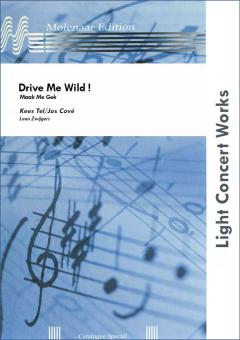 Drive Me Wild ! (Maak Me Gek) 
