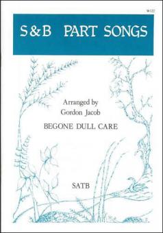 Begone Dull Care 