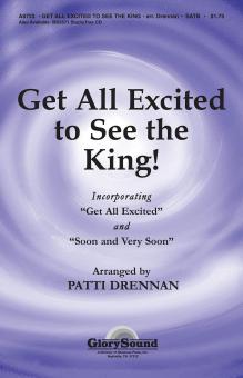 Get All Excited To See The King 