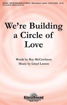 We're Building A Circle Of Love (Unison, 2-Part) 