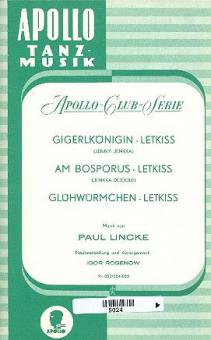 Gigerlkönigin-Letkiss / Am Bosporus-Letkiss / Glühwürmchen-Letkiss 